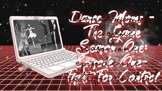 Dance Moms - The Game - Season 1 Episode 1 : Fight For Control