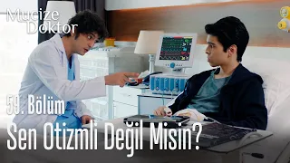 Sen otizmli değil misin? - Mucize Doktor 59. Bölüm