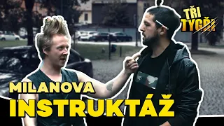 TŘI TYGŘI | Milanova instruktáž