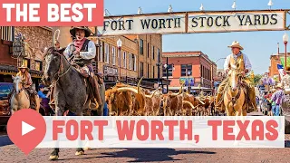 Best Things to Do in Fort Worth, Texas