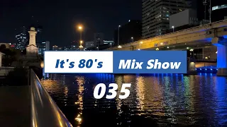 It's 80's Mix Show 035