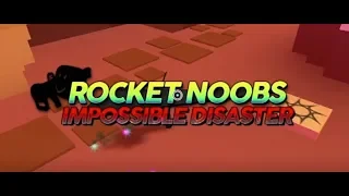 Roblox - Survive The Disasters 2: Impossible Rocket Noobs.