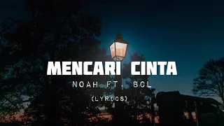 NOAH Feat. BCL - Mencari Cinta | (Lyrics)