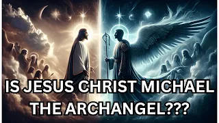 Kingdom Apologetics: Is Jesus Christ Michael The Archangel?