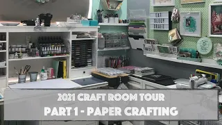 Updated 2021 Craft Room Tour || Part 1 - Paper Crafting Supplies, Organisation and Storage