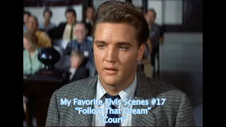 My Favorite Elvis Scenes #17 “Follow That Dream” “Court”