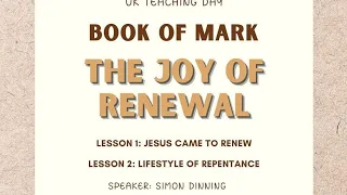 UK TEACHING DAY - THE JOY OF  RENEWAL (PART 1 - JESUS CAME TO RENEW)