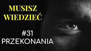 Musisz wiedzieć || #31 Przekonania (REUPLOAD)