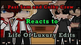 | Past Sam and Colby crew reacts to Life of Luxury edits |