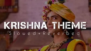 Krishna Theme [Slowed+Reverbed]...😍♥️|Radhakrishna Slowed and Reverbed Song ♥️🌍||#radhakrishna