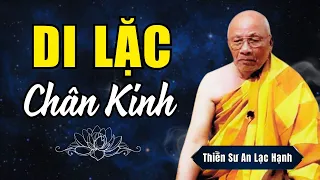 Thầy An Lạc Hạnh Giảng Về DI LẶC CHÂN KINH (rất hay) | Thiền Sư An Lạc Hạnh