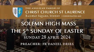 The Fifth Sunday of Easter - Solemn High Mass (Sunday 28 April, 10.30am)