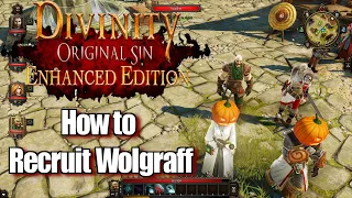 Divinity Original Sin Enhanced Edition Walkthrough How to Recruit Wolgraff