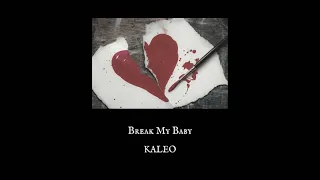 kaleo - break my baby (slowed)