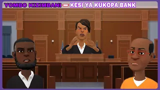 YOMBO KIZIMBANI - KESI YA KUKOPA BANK