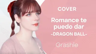 DRAGON BALL  -  ROMANCE TE PUEDO DAR┃ Cover by @GracielaEsteve      (Latino)