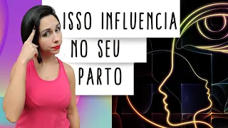 🤔 O PSICOLÓGICO INFLUENCIA para um parto rápido! 💓