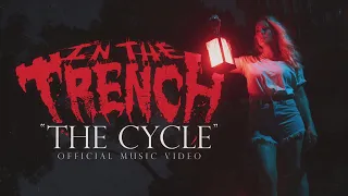 IN THE TRENCH - The Cycle (Official Music Video)