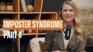 4 Ways to Fight Imposter Syndrome: Part 4
