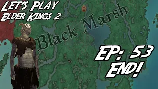 Let's Play Crusader Kings 3 Elder Kings | Black Marsh Madness | Ep: 53 - The Eternal Empire!