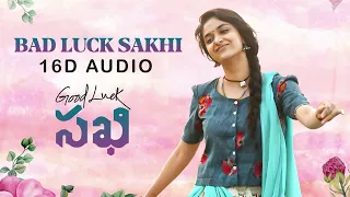 Bad Luck Sakhi  Song [ 16D AUDIO ] | Use Headphones 🎧