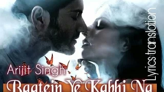 Baatien ye kabhi na | Khamoshiyan | Arijit singh | English - Hindi Translation |