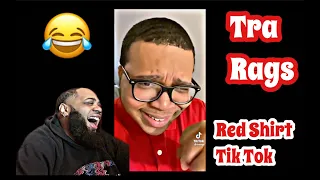 HILARIOUS | Tra Rags Red Shirt Tik Tok Compilation | REACTION