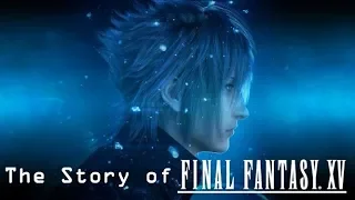 The Story of Final Fantasy XV (Complete Series)