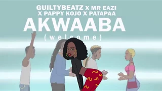AKWAABA - GuiltyBeatz, Mr Eazi, Patapaa & Pappy Kojo ( Official Audio )