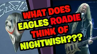What does an EAGLES Roadie think of NIGHTWISH???