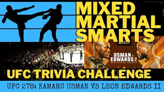 Mixed Martial Smarts | UFC Trivia Challenge | UFC 278: Usman vs. Edwards