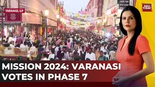 Election Despatch Varanasi: Front Row Seats To Political Thriller| 13 Seats In U.P Vote in 7th Phase