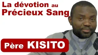 "La dévotion au Précieux Sang" Père Kisito