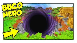 BUCO NERO GIGANTE DISTRUGGE MINECRAFT ITA!