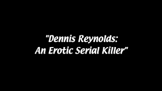 My "always Sunny Dennis/ Mindhunter mashup"