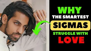 Why The Smartest Sigma Males Struggle With Love (The SAD Truth)