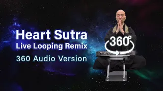 Heart Sutra Live Looping Remix-360 Audio Mix (Ambisonic) VR