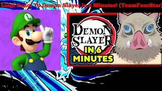 Luigi React To Demon Slayer in 6 Minutes! (TeamFourStar)