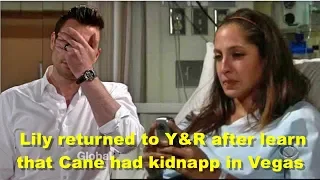 The Young And The Restless Spoilers Lily returned to Y&R after learn that Cane had kidnapp in Vegas