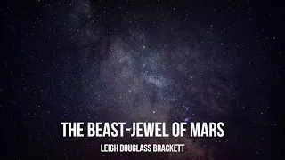 THE BEAST-JEWEL OF MARS by Leigh Douglass Brackett ~ Full Audiobook ~ Science Fiction