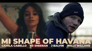 ''Mi Shape Of Havana'' | REMIXED MASHUP feat. Camila Cabello,Ed Sheeran,J Balvin & Willy Williams