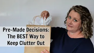 Avoid Clutter with Pre-Made Decisions