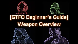 [GTFO Beginner's Guide #1] Weapon Overview