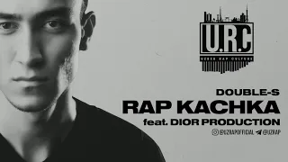 DOUBLE-S - RAP KACHKA FEAT.  DIOR PRODUCTION ( UZRAP )