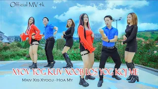 XYOV YOG KUV XOOB LOS YOG KOJ ME | Maiv Xis Xyooj & Hoa My | OFFICIAL MV