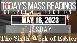 Today's Mass Readings & Gospel Reflection | May 16, 2023 - Tuesday | The Sixth Week of Easter