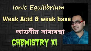 Ionic Equilibrium  // weak acid and weak base