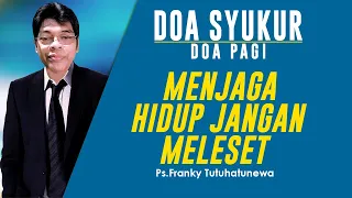 Doa Syukur Hari Ini, Lagu Menjadi Berkat, Menjaga Hidup Jangan Meleset, Renungan Harian Kristen