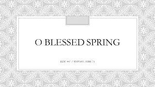 ELW447 O Blessed Spring (WOV659 / OBS71)