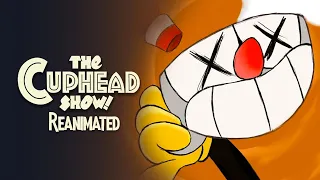 The Cuphead Show! Reanimated